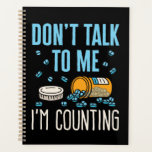 Don't Talk to Me I'm Counting Pharmacist Pharmacy Planner<br><div class="desc">Pharmacy technician design is funny gift for pharmacist,  pharma tech,  or CPhT,  Funny design with prescription bottle graphic and pharmacy humour saying says: "Don't talk to me I'm counting." Great pharmacy tech school graduation gift</div>