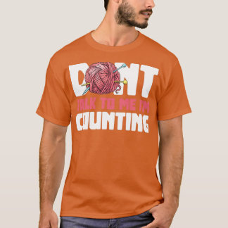 Dont Talk To Me Im Counting Seamstress  T-Shirt