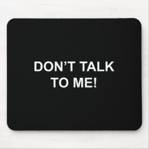 Don't Talk To Me Secret Masked Performer  Mouse Pad