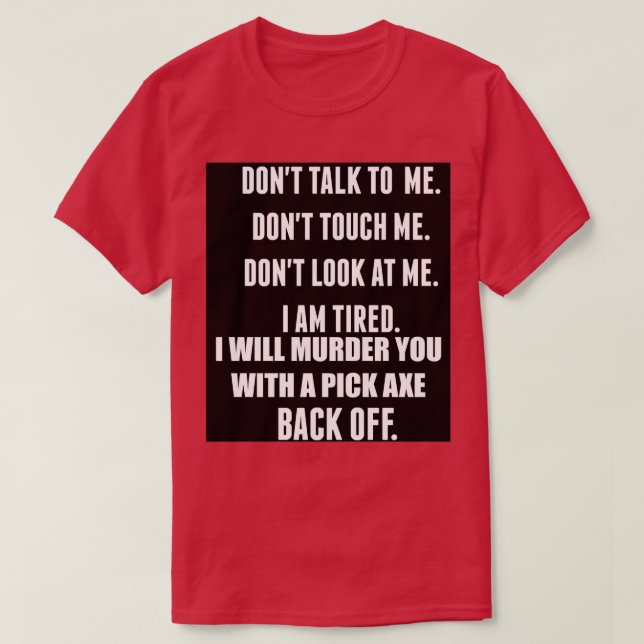 Dont Talk To Me T-Shirt (Design Front)