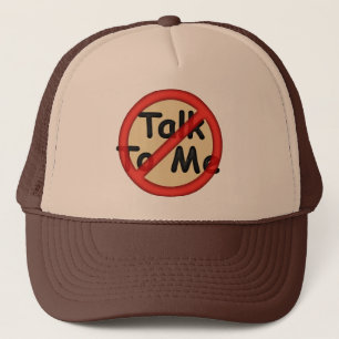 Don't Talk To Me Trucker Hat