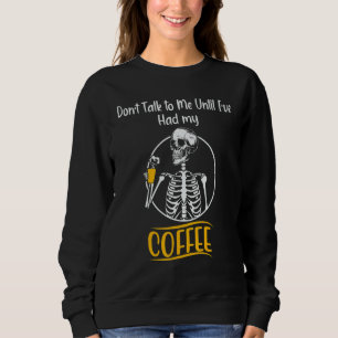 Dont Talk to Me Until Ive Had my Coffee Vintage Qu Sweatshirt