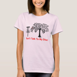 Don't Talk To My Disc T-Shirt