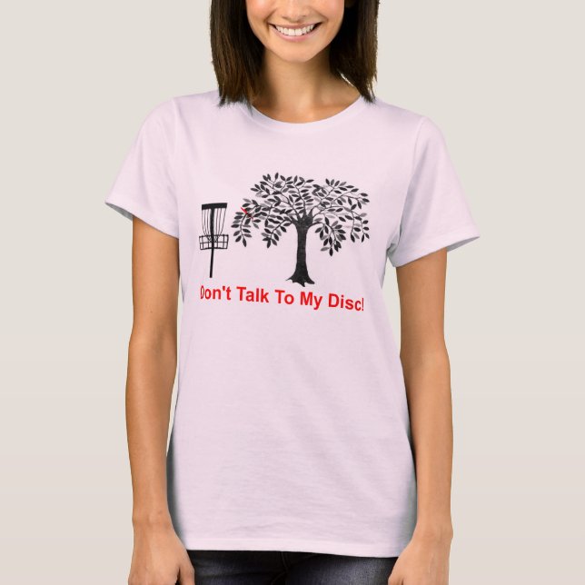 Don't Talk To My Disc T-Shirt (Front)