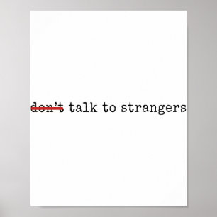 -Don't- Talk To Strangers - Funny Saying Poster