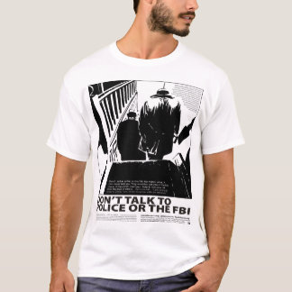 Dont Talk To The Police T-Shirt