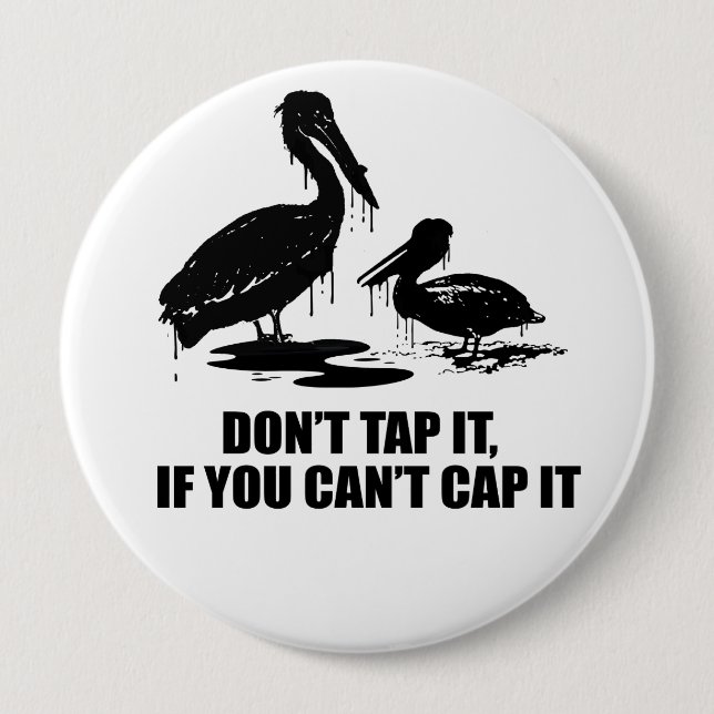 DON'T TAP IT IF YOU CAN'T CAP IT 10 CM ROUND BADGE (Front)