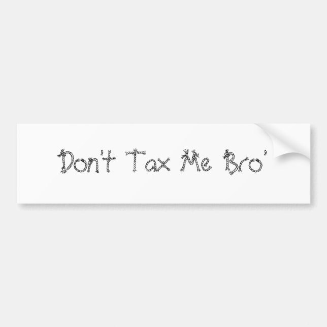 Don't Tax Bumper Sticker (Front)