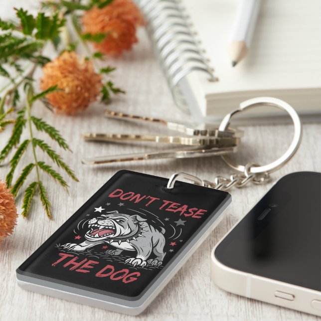 Don't Tease The Dog Aggressive Bulldog Key Ring (Front Right)