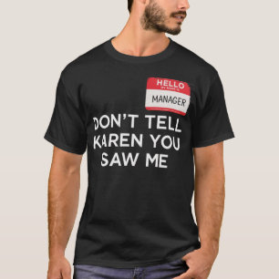 Dont Tell Karen Manager Costume Halloween Funny T-Shirt