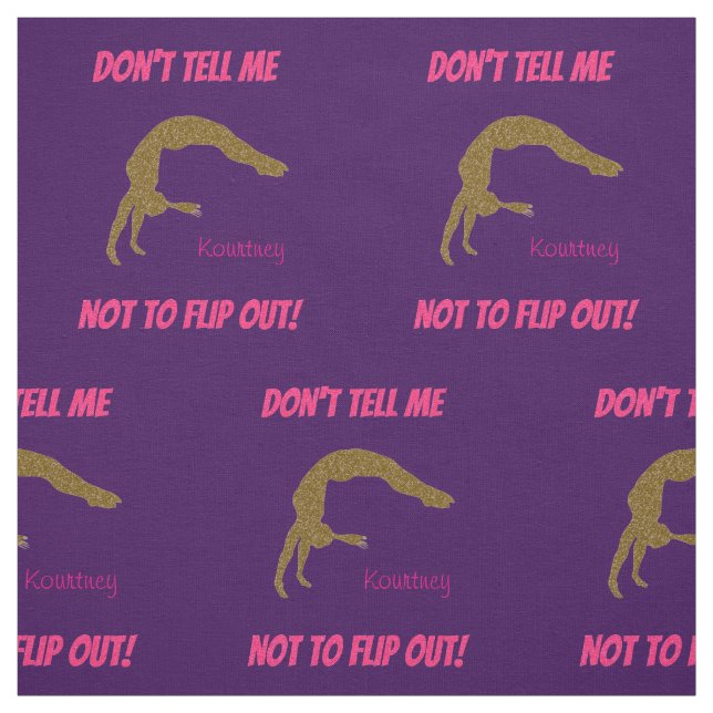 Don't Tell Me Not To Flip Out! Gymnastics Fabric (Swatch)