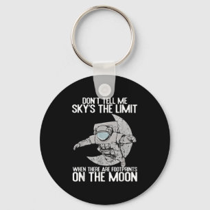 Don't Tell Me Sky Is The Limit Motivational Quote  Key Ring