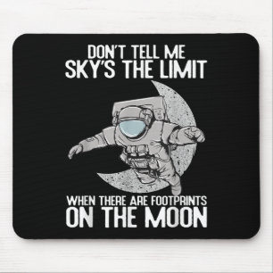 Don't Tell Me Sky Is The Limit Motivational Quote Mouse Pad