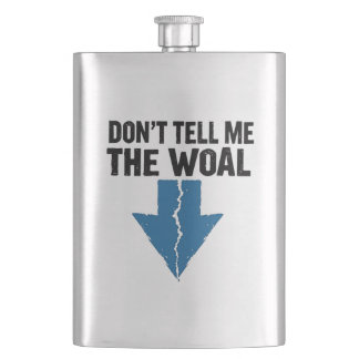 Don't Tell Me The Woal - Broken Arrow Hip Flask