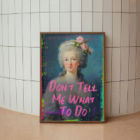 Don't Tell Me What Do To Marie Antoinette Wall Art