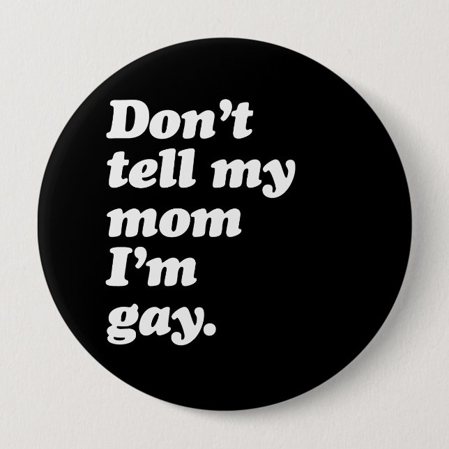 DON'T TELL MY MOM I'M GAY - WHITE -.png 10 Cm Round Badge (Front)