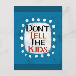 Don't Tell The Kids Postcard