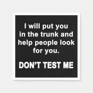 Don't Test Me Napkin