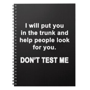 Don't Test Me Notebook