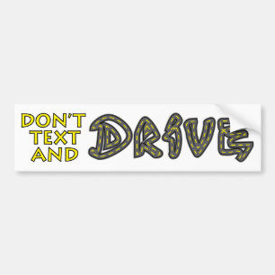 Don't Text and Drive Bumper Sticker