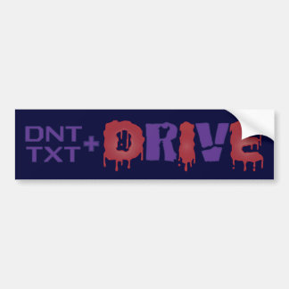 Don't Text and Drive Bumper Sticker