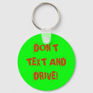 DON'T TEXT AND DRIVE! KEY RING