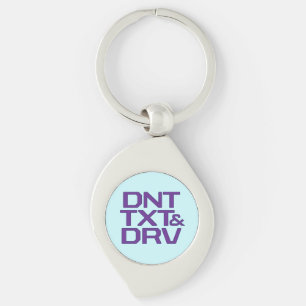 Dont Text and Drive Key Ring