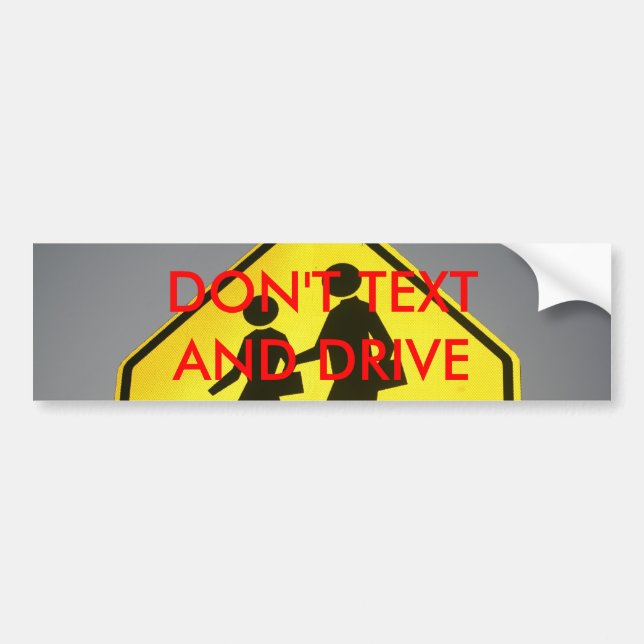 DON'T TEXT                           ... BUMPER STICKER (Front)
