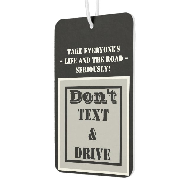 Don't Text Drive Black Silver Take Life Seriously Car Air Freshener (Left)