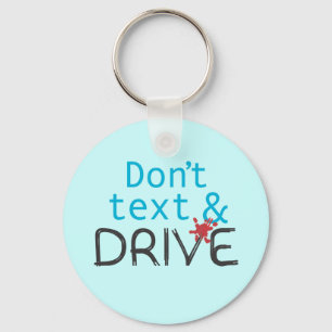 Don't text & Drive keychains