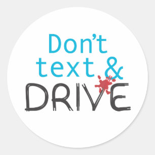 Don't text & Drive Stickers