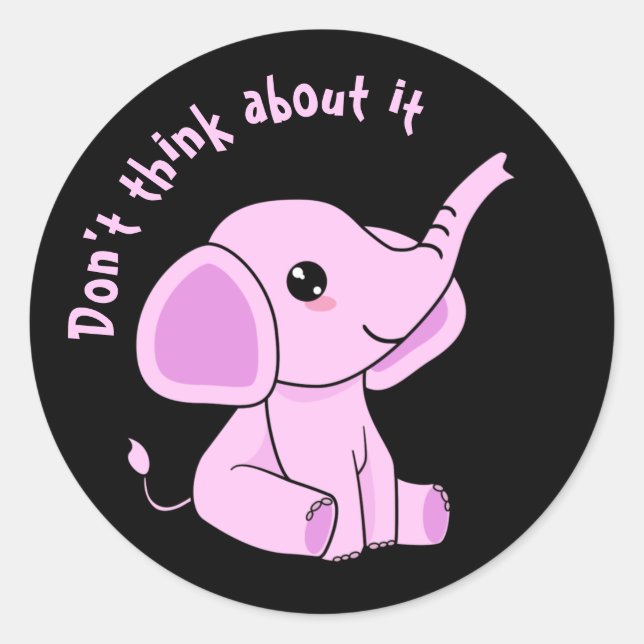Don't Think About A Pink Elephant Classic Round Sticker (Front)