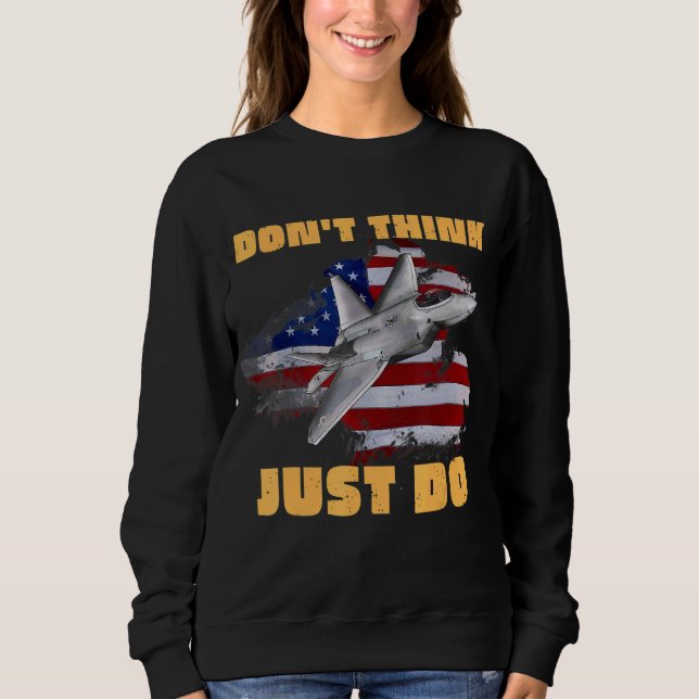 Don't Think Just Do Top Hun Fighter Jet America Us (Front)