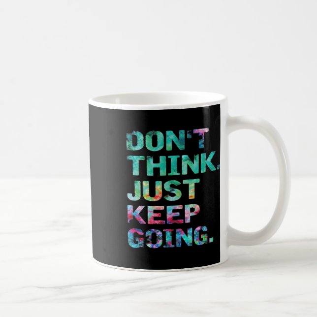 Don't Think Just Keep Going Workout Motivational  Coffee Mug (Right)