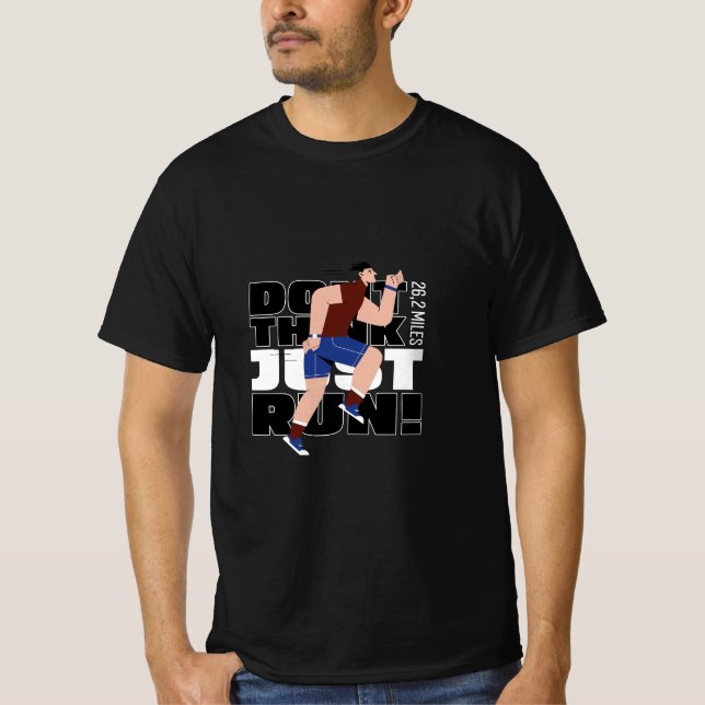 Don't think, just run! T-Shirt (Front)