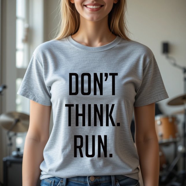  Don't Think, Run - Running Marathon Workout T-Shirt (Creator Uploaded)