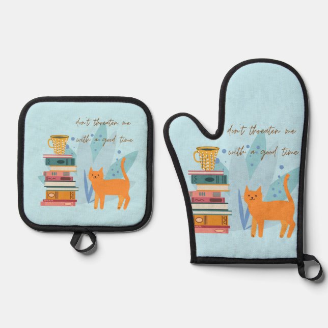 Don't Threaten Me With A Good Time Funny Oven Mitt & Pot Holder Set (Front)