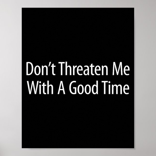 Don't Threaten Me With A Good Time -  Poster (Front)