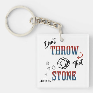 Don't Throw That Stone - JOHN 8:7 Key Ring