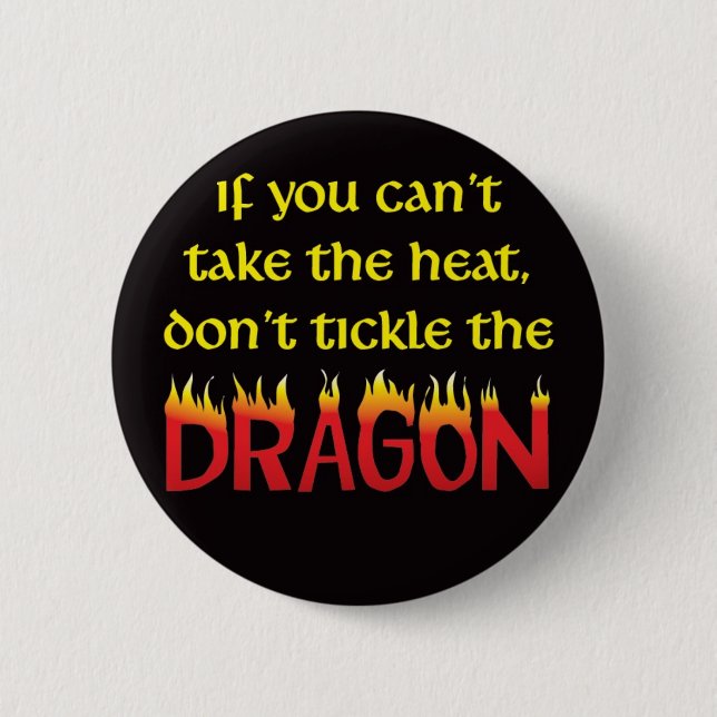 Don't Tickle the Dragon 6 Cm Round Badge (Front)