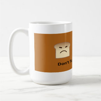 Don't Toast My Coffee Mug