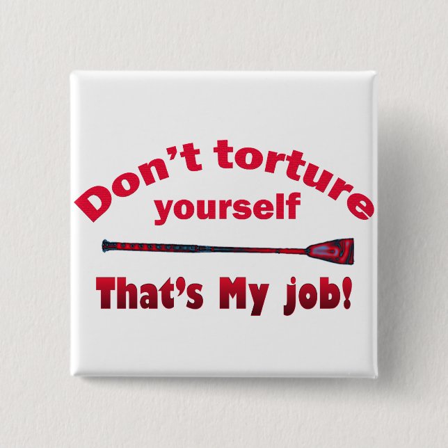 Don't Torture Yourself 15 Cm Square Badge (Front)