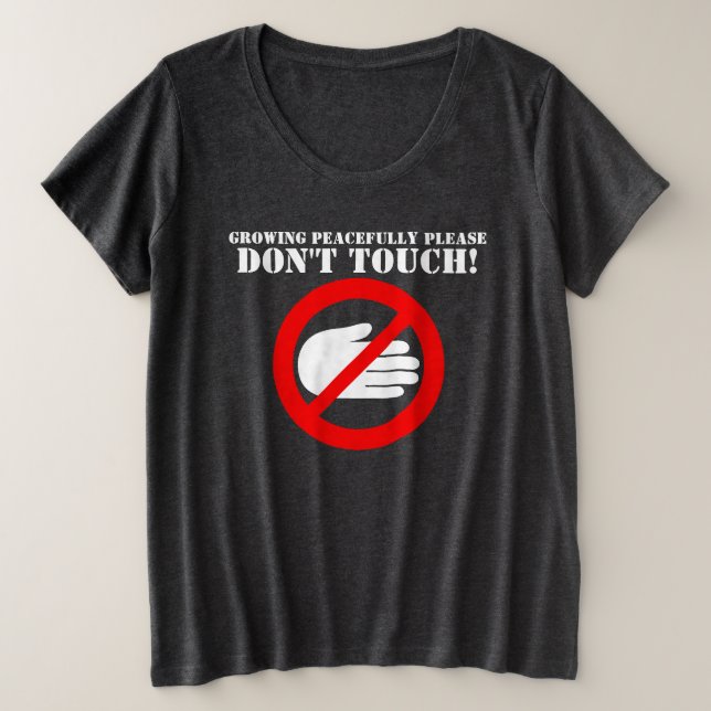 Don't Touch hands off please maternity t-shirt Plus Size T-Shirt (Design Front)