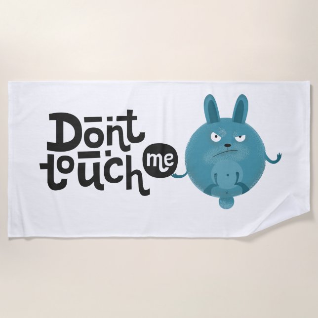 Don't Touch Me Beach Towel (Front)