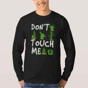 Don't Touch Me  Cactus Desert Arizona Nevada T-Shirt