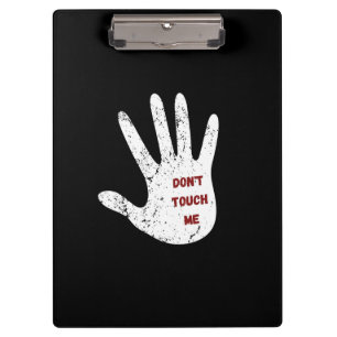 Don't Touch Me   Funny Attitude Office Accessory Clipboard