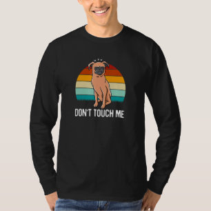 Dont Touch Me Funny Couples Humor Lovers Sarcastic T-Shirt