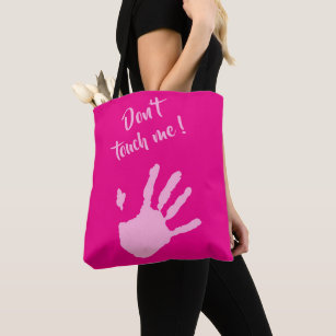 Don't touch me - Hands Tote Bag
