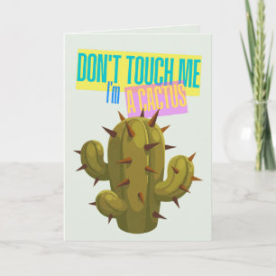 Don't Touch Me, I'm A Cactus Card