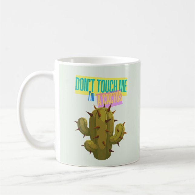 Don't Touch Me, I'm A Cactus Coffee Mug (Left)